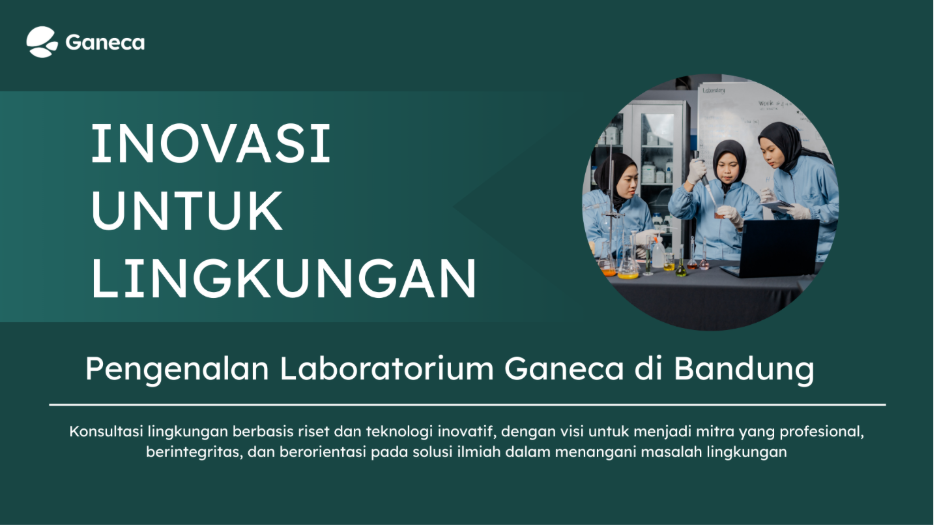 Ganeca Hadirkan Laboratorium Inovatif untuk Jawab Tantangan Lingkungan